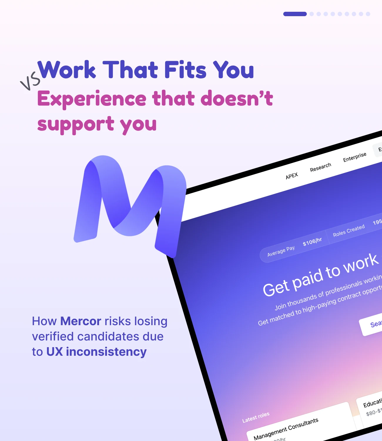 Slide 1: Work that fits you versus an experience that doesn't support you. How Mercor risks losing verified candidates due to UX inconsistency.